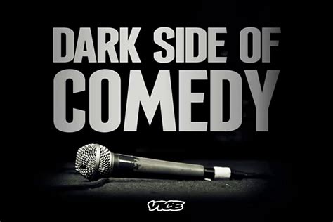 The dark side of comedy. Things To Know About The dark side of comedy. 